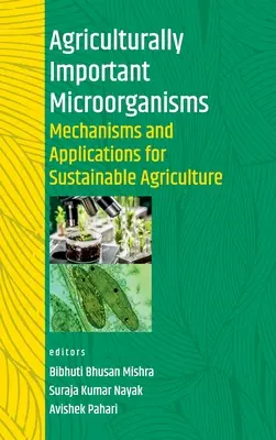 Mikroorganizmy ważne dla rolnictwa: Mechanizmy i zastosowania dla zrównoważonego rolnictwa - Agriculturally Important Microorganisms: Mechanisms And Applications For Sustainable Agriculture