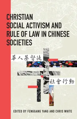 Chrześcijański aktywizm społeczny i rządy prawa w chińskich społeczeństwach - Christian Social Activism and Rule of Law in Chinese Societies