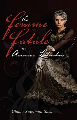 Femme Fatale w literaturze amerykańskiej - The Femme Fatale in American Literature