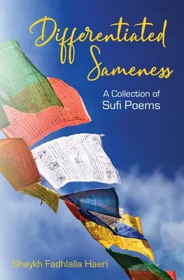 Zróżnicowana Samość: Zbiór wierszy sufickich - Differentiated Sameness: A Collection of Sufi Poems