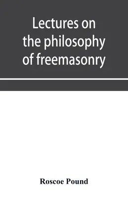 Wykłady z filozofii wolnomularstwa - Lectures on the philosophy of freemasonry