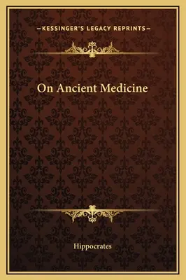 O medycynie starożytnej - On Ancient Medicine