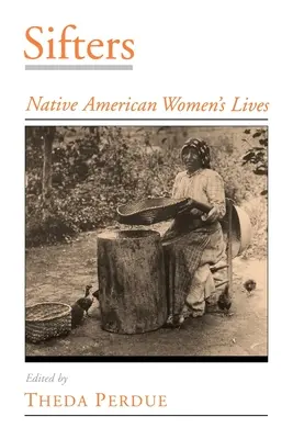 Sifters: Życie rdzennych Amerykanek - Sifters: Native American Women's Lives