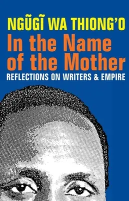 W imię matki: Refleksje na temat pisarzy i imperium - In the Name of the Mother: Reflections on Writers and Empire