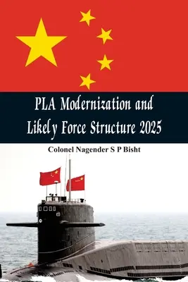 Modernizacja PLA i prawdopodobna struktura sił zbrojnych w 2025 r. - PLA Modernisation and Likely Force Structure 2025