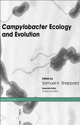 Ekologia i ewolucja bakterii Campylobacter - Campylobacter Ecology and Evolution