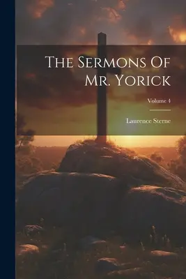 Kazania pana Yoricka; tom 4 - The Sermons Of Mr. Yorick; Volume 4