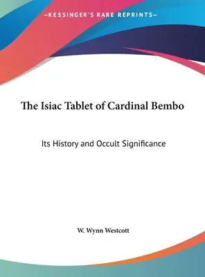 Tablica Izjasza kardynała Bembo: Jej historia i okultystyczne znaczenie - The Isiac Tablet of Cardinal Bembo: Its History and Occult Significance