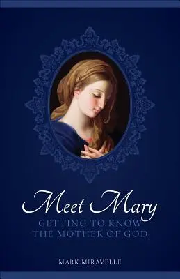 Poznaj Maryję: Poznawanie Matki Bożej - Meet Mary: Getting to Know the Mother of God