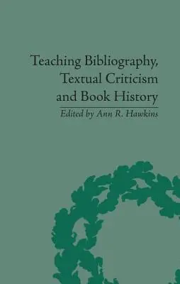 Nauczanie bibliografii, krytyki tekstowej i historii książki - Teaching Bibliography, Textual Criticism and Book History