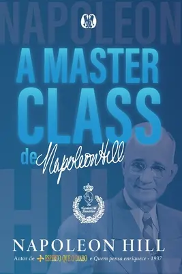 Kurs mistrzowski Napoleona Hilla - A masterclass de Napoleon Hill
