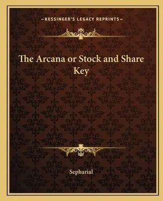 Arcana lub klucz do akcji i udziałów - The Arcana or Stock and Share Key