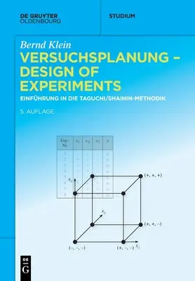Versuchsplanung - Projektowanie eksperymentów: Einfhrung in Die Taguchi Und Shainin - Methodik - Versuchsplanung - Design of Experiments: Einfhrung in Die Taguchi Und Shainin - Methodik