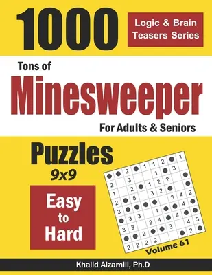 Tons of Minesweeper for Adults & Seniors: 1000 łamigłówek od łatwych do trudnych (9x9) - Tons of Minesweeper for Adults & Seniors: 1000 Easy to Hard Puzzles (9x9)