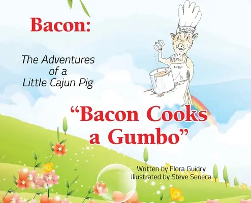 Bekon: Przygody małej świnki Cajun: Bekon gotuje gumbo - Bacon: The Adventures of a Little Cajun Pig: Bacon Cooks a Gumbo
