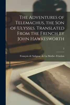 Przygody Telemacha, syna Odyseusza. Przetłumaczone z francuskiego przez Johna Hawkeswortha; 2 - The Adventures of Telemachus, the Son of Ulysses. Translated From the French by John Hawkesworth; 2