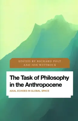 Zadanie filozofii w antropocenie: Osiowe echa w globalnej przestrzeni - The Task of Philosophy in the Anthropocene: Axial Echoes in Global Space