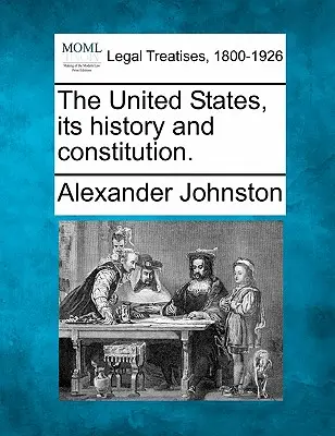 Stany Zjednoczone, ich historia i konstytucja. - The United States, Its History and Constitution.