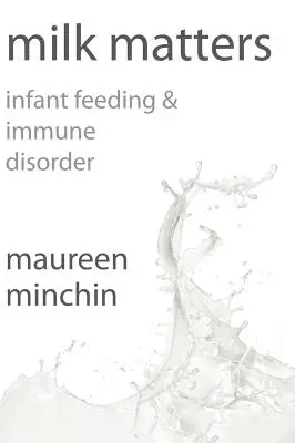 Mleko ma znaczenie: Karmienie niemowląt i zaburzenia odporności - Milk Matters: Infant feeding & immune disorder