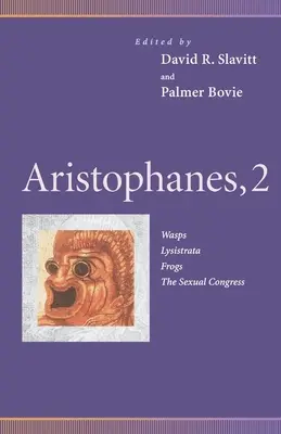 Arystofanes, 2: Osy, Lizystrata, Żaby, Kongres seksualny - Aristophanes, 2: Wasps, Lysistrata, Frogs, the Sexual Congress