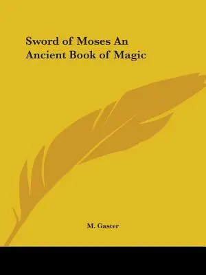 Miecz Mojżesza Starożytna księga magii - Sword of Moses An Ancient Book of Magic