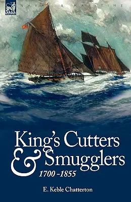 Królewskie kutry i przemytnicy: 1700-1855 - King's Cutters and Smugglers: 1700-1855