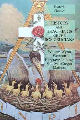 Historia i nauki różokrzyżowców: Ezoteryczna klasyka - History and Teachings of the Rosicrucians: Esoteric Classics