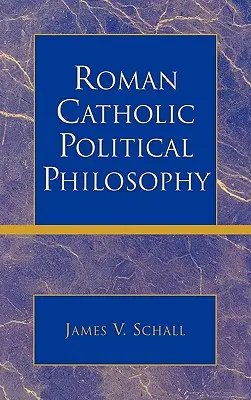 Rzymskokatolicka filozofia polityczna - Roman Catholic Political Philosophy