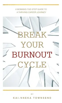 Przerwij swój cykl wypalenia - Break Your Burnout Cycle