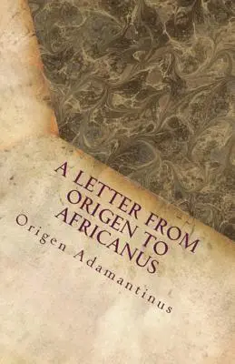 List Orygenesa do Africanusa - A Letter from Origen to Africanus