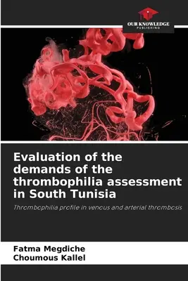 Ocena wymagań dotyczących oceny trombofilii w południowej Tunezji - Evaluation of the demands of the thrombophilia assessment in South Tunisia