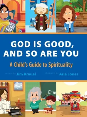 Bóg jest dobry i ty też: Przewodnik dziecka po duchowości - God Is Good and So Are You: A Child's Guide to Spirituality