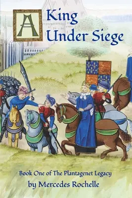 Król w oblężeniu: Księga pierwsza Dziedzictwa Plantagenetów - A King Under Siege: Book One of The Plantagenet Legacy