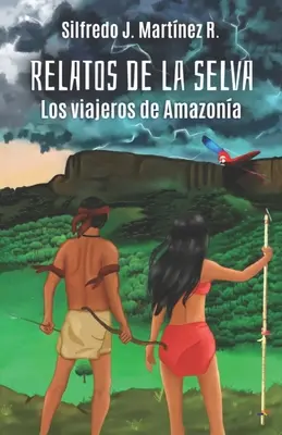 Relatos de la selva. Los viajeros de Amazona