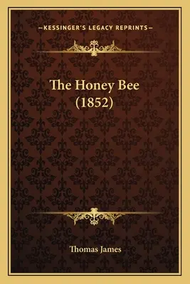 Pszczoła miodna (1852) - The Honey Bee (1852)