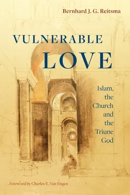 Wrażliwa miłość: islam, Kościół i Trójjedyny Bóg - Vulnerable Love: Islam, the Church and the Triune God