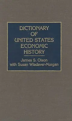 Słownik historii gospodarczej Stanów Zjednoczonych - Dictionary of United States Economic History