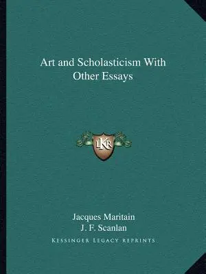 Sztuka i scholastyka z innymi esejami - Art and Scholasticism With Other Essays