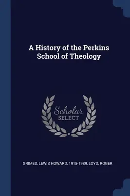 Historia szkoły teologicznej Perkinsa - A History of the Perkins School of Theology