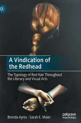 Windykacja rudowłosej: Typologia rudych włosów w literaturze i sztukach wizualnych - A Vindication of the Redhead: The Typology of Red Hair Throughout the Literary and Visual Arts
