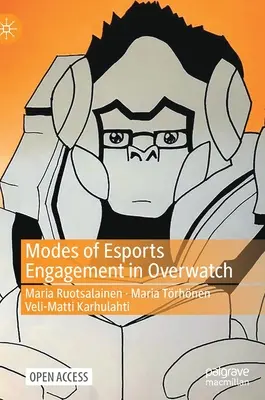 Tryby zaangażowania e-sportowego w Overwatch - Modes of Esports Engagement in Overwatch