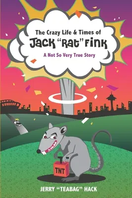 Szalone życie i czasy Jacka Szczura Finka: Niezbyt prawdziwa historia” - The Crazy Life & Times of Jack Rat