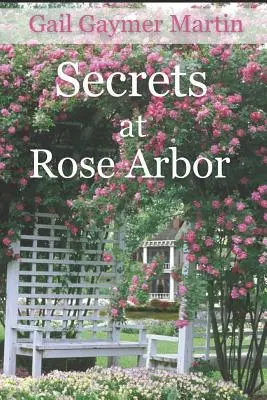 Sekrety w Różanej Altanie - Secrets at Rose Arbor