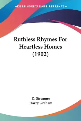 Bezlitosne rymowanki dla bezdusznych domów (1902) - Ruthless Rhymes For Heartless Homes (1902)