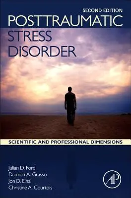 Zespół stresu pourazowego: Wymiar naukowy i profesjonalny - Posttraumatic Stress Disorder: Scientific and Professional Dimensions