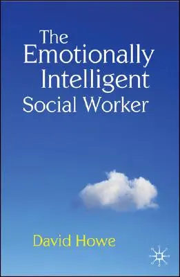 Inteligentny emocjonalnie pracownik socjalny - The Emotionally Intelligent Social Worker