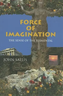 Siła wyobraźni: Zmysł żywiołu - Force of Imagination: The Sense of the Elemental