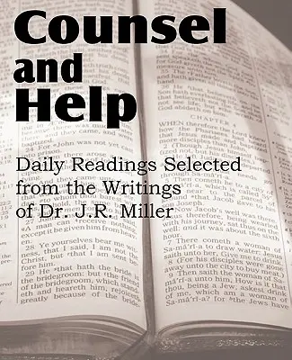 Rada i pomoc, codzienne czytania wybrane z pism dr J.R. Millera - Counsel and Help, Daily Readings Selected from the Writings of Dr. J.R. Miller