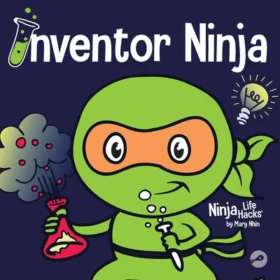 Ninja wynalazca: książka dla dzieci o kreatywności i źródłach pomysłów - Inventor Ninja: A Children's Book About Creativity and Where Ideas Come From