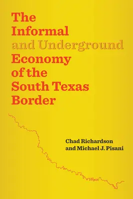 Nieformalna i podziemna gospodarka na granicy południowego Teksasu - The Informal and Underground Economy of the South Texas Border